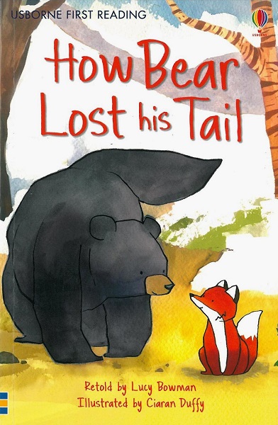 Usborne First Reading Level 2-12 / How Bear Lost His Tail 