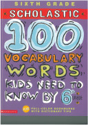 Scholastic 100 Words Grade 6 : 100 Words Kids Need To Know By 6th Grade (Paperback)